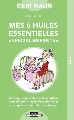 C'est malin poche : mes 6 huiles essentielles spécial enfants