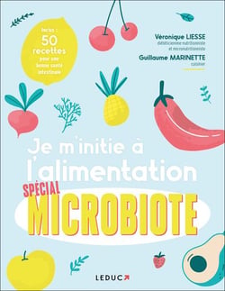 Je m'initie à l'alimentation : Spécial microbiote