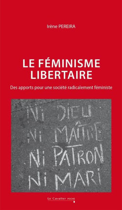Le féminisme libertaire : Des apports pour une société radicalement féministe