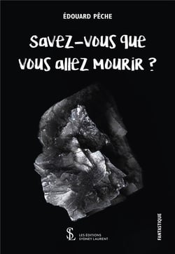 SAVEZ-VOUS QUE VOUS ALLEZ MOURIR