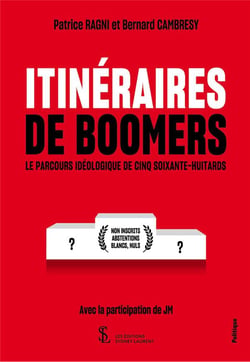 ITINERAIRES DE BOOMERS LE PARCOURS IDEOLOGIQUE DE CINQ SOIXANTE-HUITARDS
