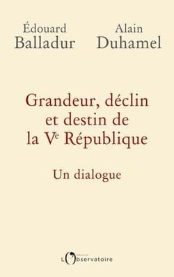 Grandeur, déclin et destin de la Ve République - un dialogue