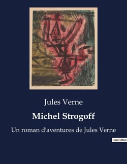 Michel Strogoff : Une mission périlleuse à travers la Sibérie en révolte