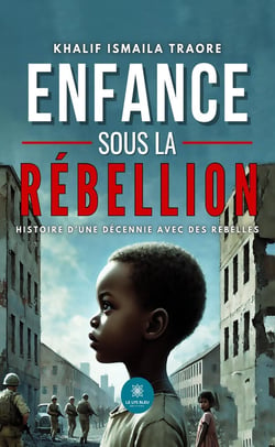 Enfance sous la rébellion : Histoire d'une décennie avec des rebelles
