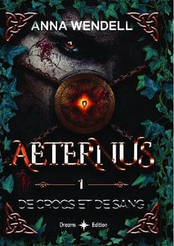 Aeternus Tome 1 : De crocs et de sang