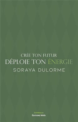 Crée ton futur, déploie ton énergie