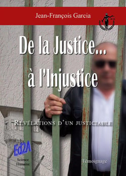 De la justice à l?injustice... révélations d?un justiciable