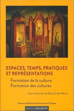 Espaces, temps, pratiques et représentations - formation de la culture, formation des cultures