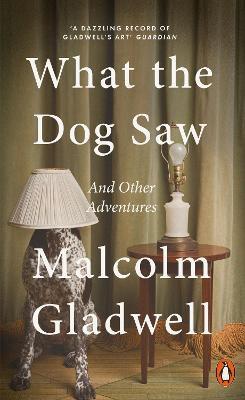 What the dog saw                                                                                                                                                                                                                                          
