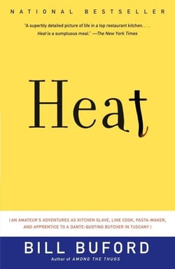 HEAT: AN AMATEUR''S ADVENTURES AS KITCHEN SLAVE, LINE COOK, PASTA - MAKER, AND APPRENTICE TO A DANTE QUOTING BUTCHER IN TUSCANY