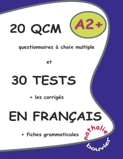 25 QCM et 30 tests en français - A2+