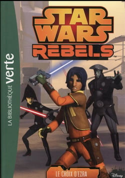 Star Wars Rebels 12 - Le choix d'Ezra