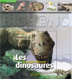 Les dinosaures, le passe retrouve