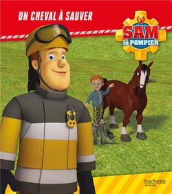 Sam le pompier : un cheval à sauver