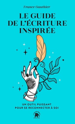 Le guide de l'écriture inspirée : un outil puissant pour reconnecter à soi
