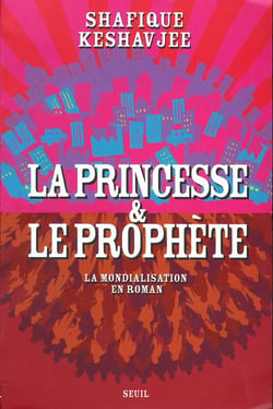 La princesse et le prophete. la mondialisation en roman