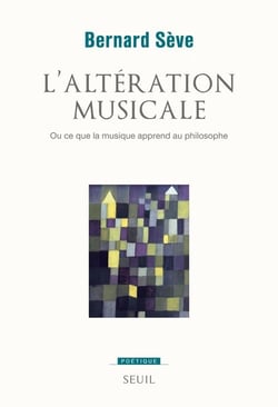 Poetique - l'altération musicale - ou ce que la musique apprend au philosophe