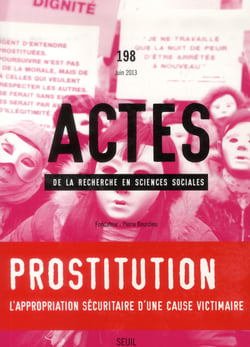 Actes de la recherche en sciences sociales n.198 : prostitution - l'appropriation sécuritaire d'une cause victimaire