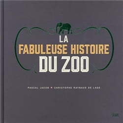La fabuleuse histoire du zoo