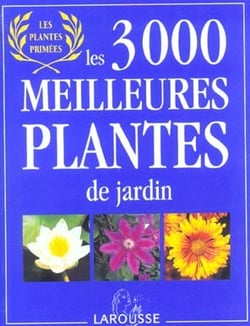 Les 3000 meilleures plantes du jardin - edition 2003