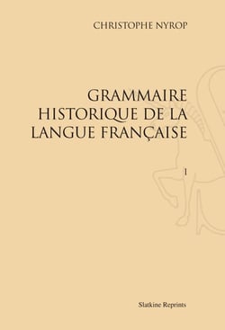 Grammaire historique de la langue francaise (1914-1930)