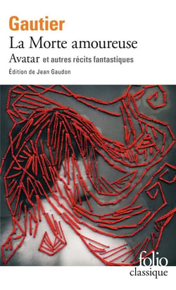 La morte amoureuse : avatar et autres récits fantastiques