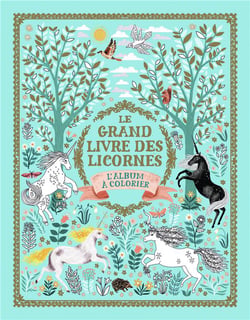 Le grand livre des licornes - l'album à colorier