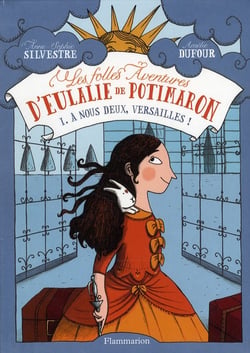 Les folles aventures d'Eulalie de Potimaron t.1 - à nous deux, Versailles !
