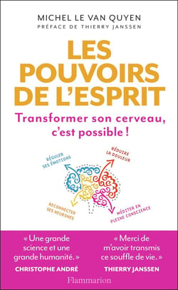 Les pouvoirs de l'esprit - transformer son cerveau, c'est possible