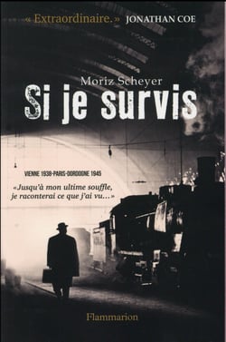 Si je survis - Vienne 1938 - Paris, Dordogne 1945