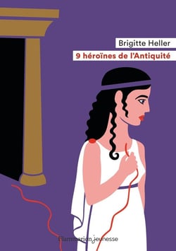 9 héroines de l'antiquité
