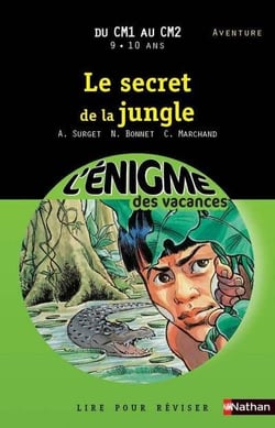 L'ENIGME DES VACANCES PRIMAIRE Tome 4 : le secret de la jungle - du CM1 au CM2