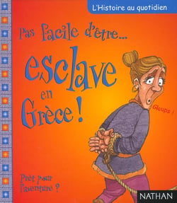 Pas facile d'etre... un esclave en grece
