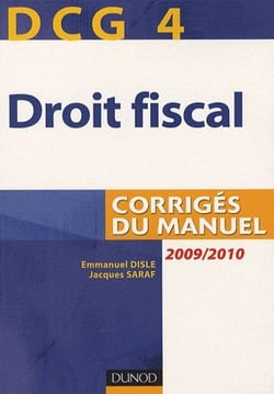 Dcg 4 - droit fiscal 2009/2010 - corrigés du manuel (3e édition)