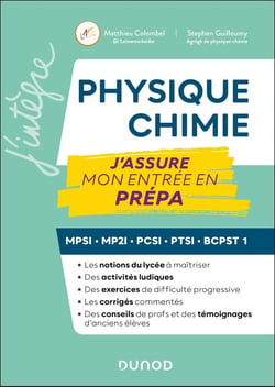 Physique-Chimie, J'assure mon entrée en prépa : MPSI-MP2I-PCSI-PTSI-BCPST