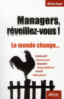 Managers, reveillez-vous ! le monde change...