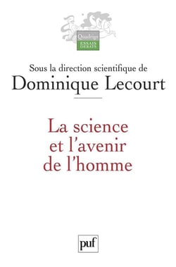 La science et l'avenir de l'homme : Grand angle sur l'avenir
