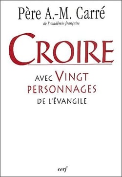 Croire avec 20 personnnages de l'évangile