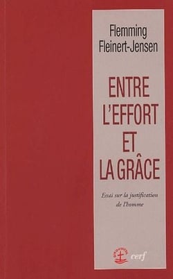 Entre l'effort et la grâce - essai sur la justification de l'homme