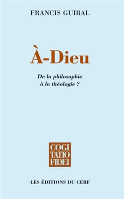 A-Dieu - De la philosophie à la théologie ?