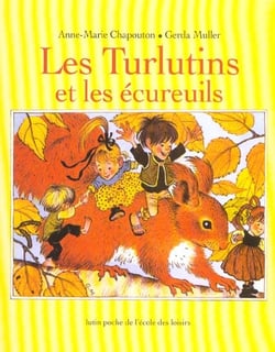 Turlutins et les ecureuils (les)