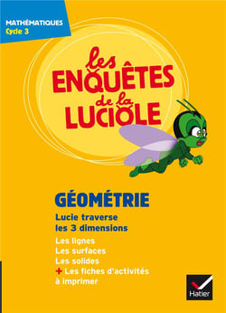 Les enquetes de la luciole - géométrie - cycle 3 - lucie traverse les 3 dimensions