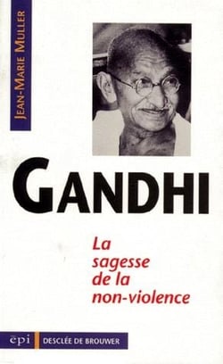 Gandhi - sagesse de la non-violence