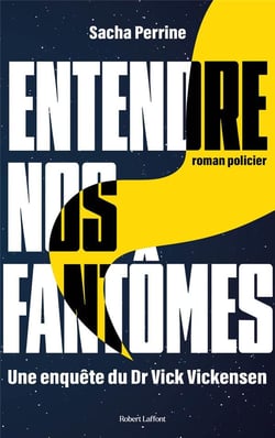 Entendre nos fantômes : Une enquête du Dr Vick Vickensen