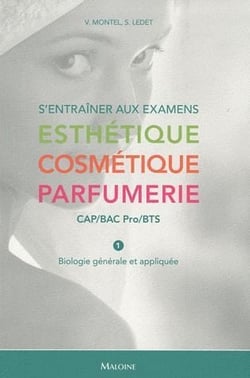 S'entrainer aux examens - esthétique , cosmétique , parfumerie t.1 - biologie générale et appliquée - CAP/bac pro/BTS