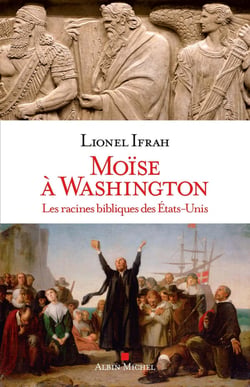 Moïse à Washington - les racines bibliques des Etats-Unis