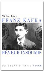 Franz kafka, rêveur insoumis