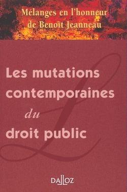 Mélanges en l'honneur de Benoît Jeanneau - Les mutations contemporaines du droit public