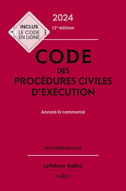Code des procédures civiles d'exécution 2024 12ed - Annoté et commenté