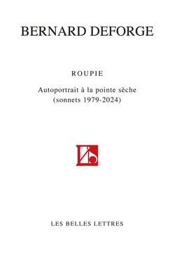 Roupie : Autoportrait à la pointe sèche (Sonnets 1979-2024)
